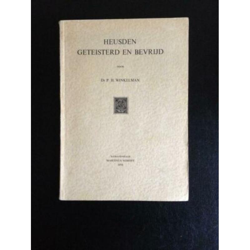 Heusden geteisterd en bevrijd - P.H. Winkelman - 1950