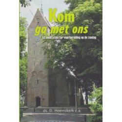 Ds.D.Heemskerk e.a. - KOM GA MET ONS